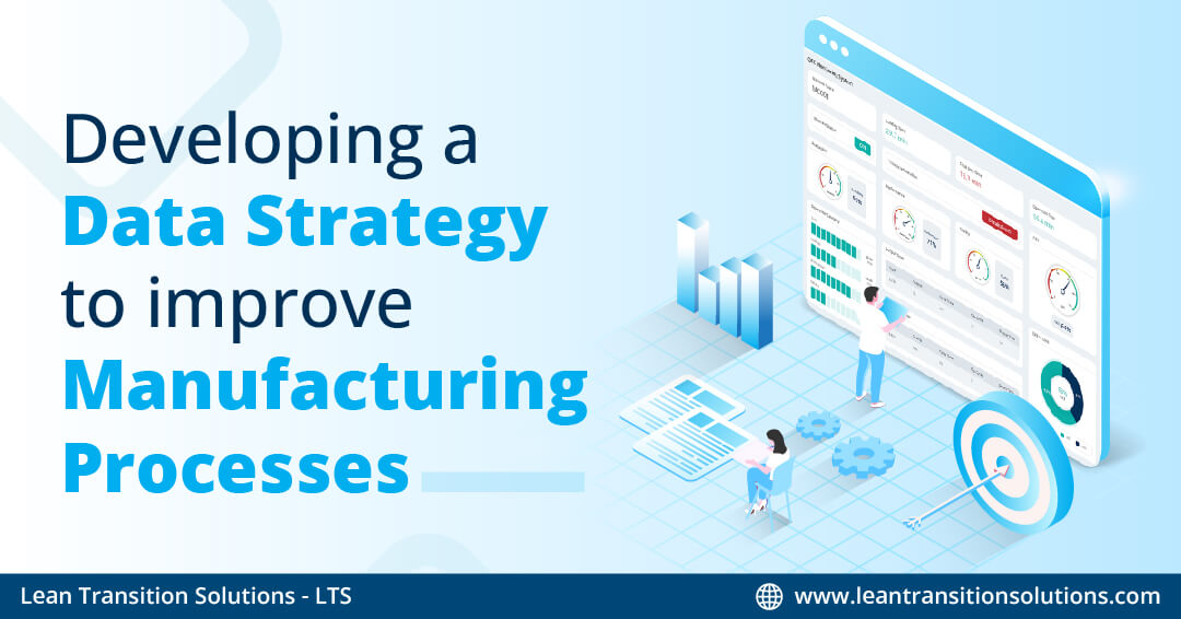 Developing a Data Strategy to improve Manufacturing Processes