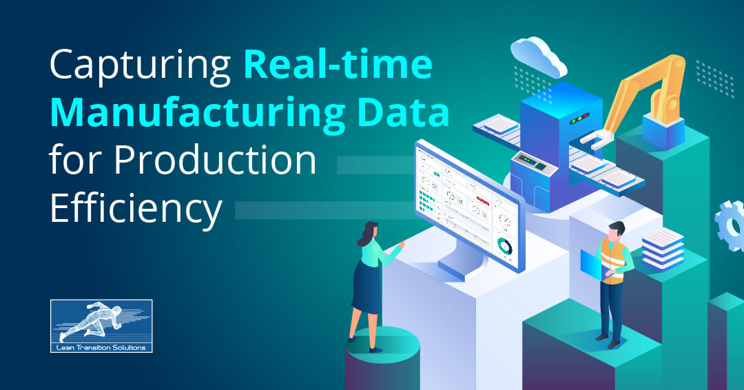 Capturing Real-time Manufacturing Data for Production Efficiency